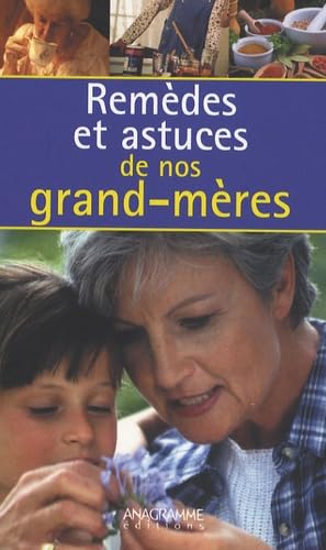 Remèdes et Astuces de nos Grands-mères book
