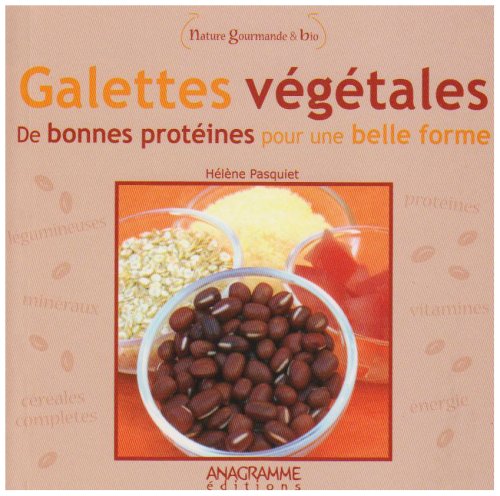 Galettes végétales: De bonnes protéines pour une belle forme book