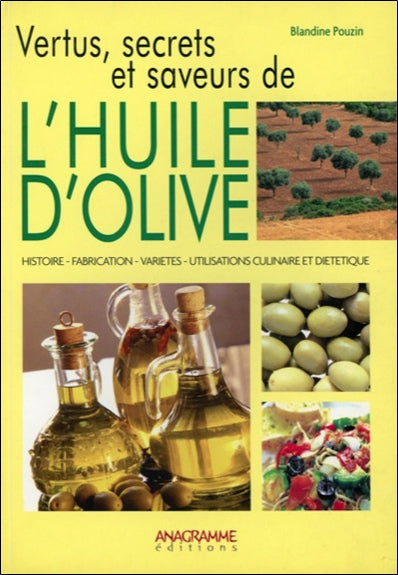 Vertus, secrets et saveurs de l'huile d'olive : comment elle est devenue essentielle à notre santé et redécouverte dans notre cosmétique Books
