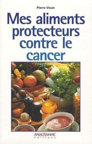 Mes aliments protecteurs contre le cancer Books