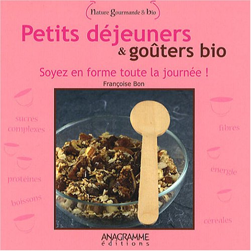 Petits déjeuners et goûters bio: Soyez en forme toute la journée ! book