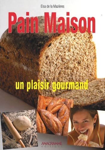 Pain Maison: Un plaisir gourmand book