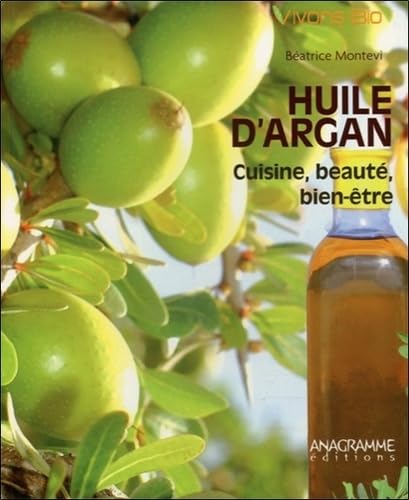 Huile d'Argan - Cuisine, beauté, bien-être book