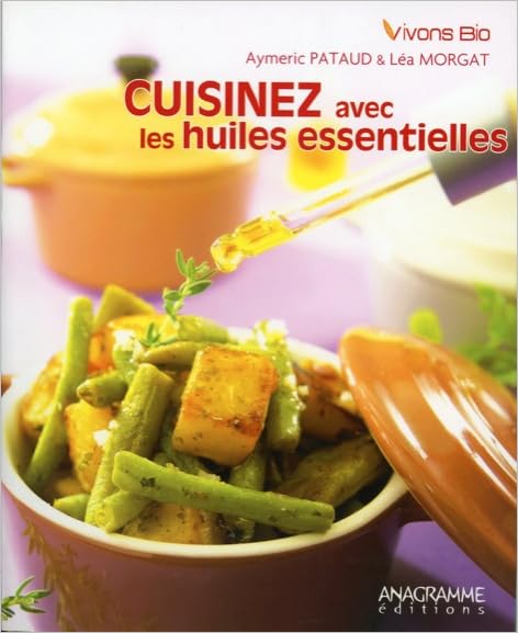 Cuisinez avec les huiles essentielles book