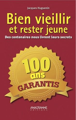 Bien vieillir et rester jeune: Des centenaires nous livrent leurs secrets book