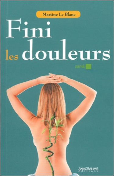 Fini les douleurs : comprendre l'influence des gestes quotidiens sur notre corps Books