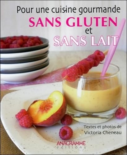 Pour une cuisine gourmande sans gluten et sans lait book