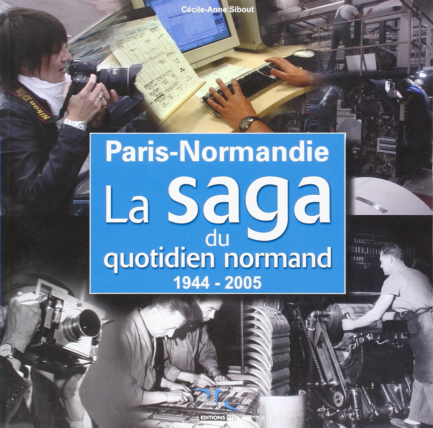 La Saga du Quotidien Normand 1944-2005 book
