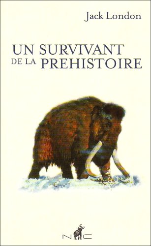 Jack London. Un survivant de la préhistoire Classics