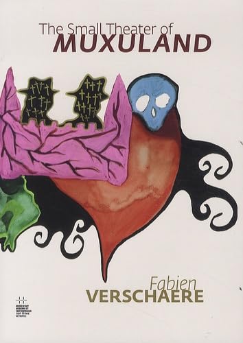 Fabien Verschaere: The small theater of Muxuland book