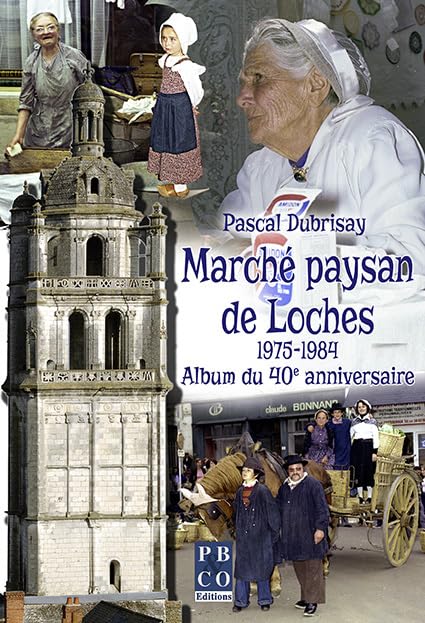 Marché paysan de Loches. 1975-1984. Album du 40e anniversaire book