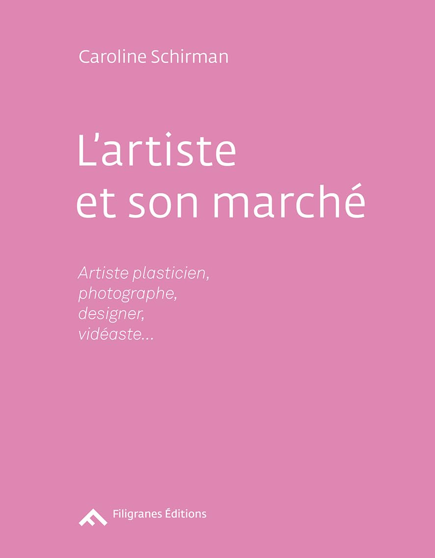 L'artiste et son marché : Artiste, plasticien, photographe, designer, vidéaste... book