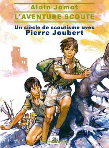 L'aventure scoute: Un siècle de scoutisme avec Pierre Joubert book