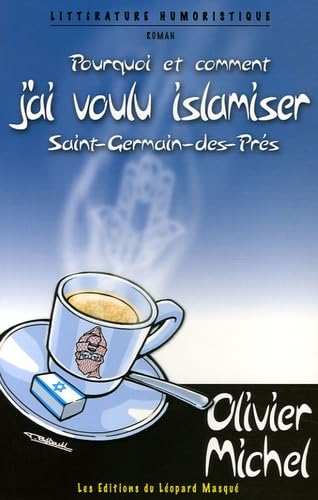 Pourquoi et comment j'ai voulu islamiser Saint-Germain-des-Prés book