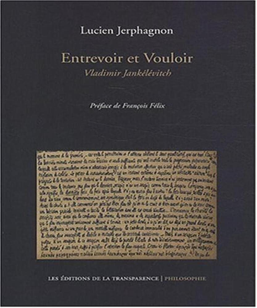 Entrevoir et vouloir: Vladimir Jankélévitch book