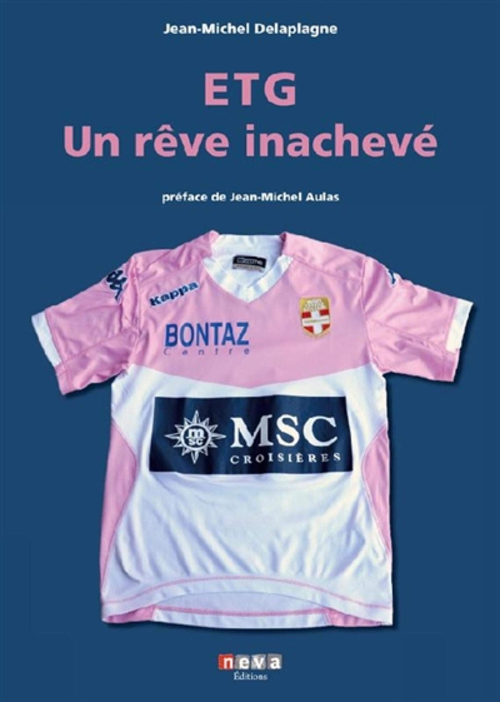 ETG - "Un rêve inachévé": Préface de Jean-Michel Aulas book