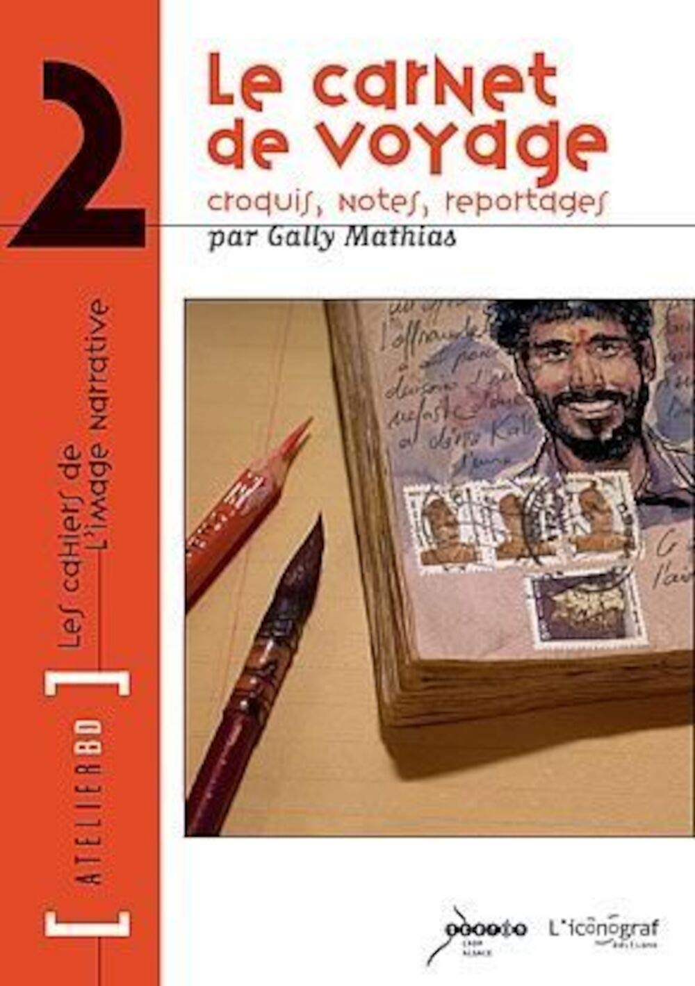Le carnet de voyage: Croquis, notes, reportages book