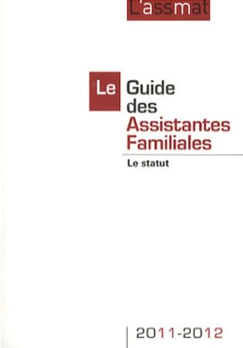 Le Guide des Assistantes Familiales 2011-2012: Le statut book