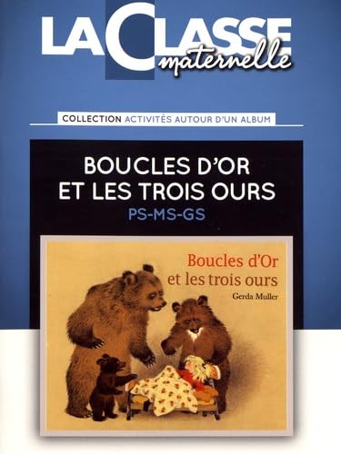 Boucles d'Or et les trois ours PS-MS-GS: Exploitation pédagogique de l'album book
