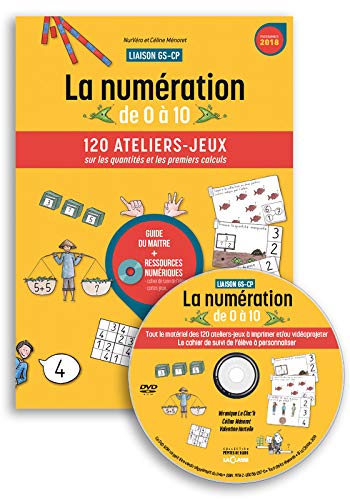 LA NUMERATION DE 0 A 10 (CD-ROM + FICHIER): 120 Ateliers jeux sur les quantités et les premiers calculs Non-fiction