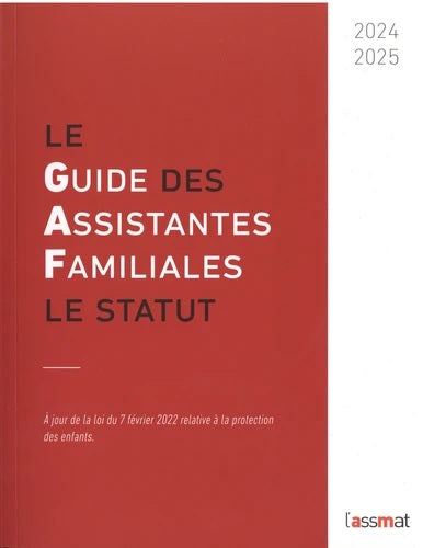 Le guide des assistantes familiales : le statut : 2024-2025 Law