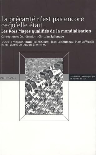 La précarité n'est pas encore ce qu'elle était: Les Rois Mages qualifiés de la mondialisation book
