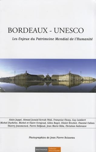 BORDEAUX - UNESCO, Les Enjeux du Parimoine Mondial de l'Humanité: Les enjeux du patrimoine mondial de l'humanité Non-fiction