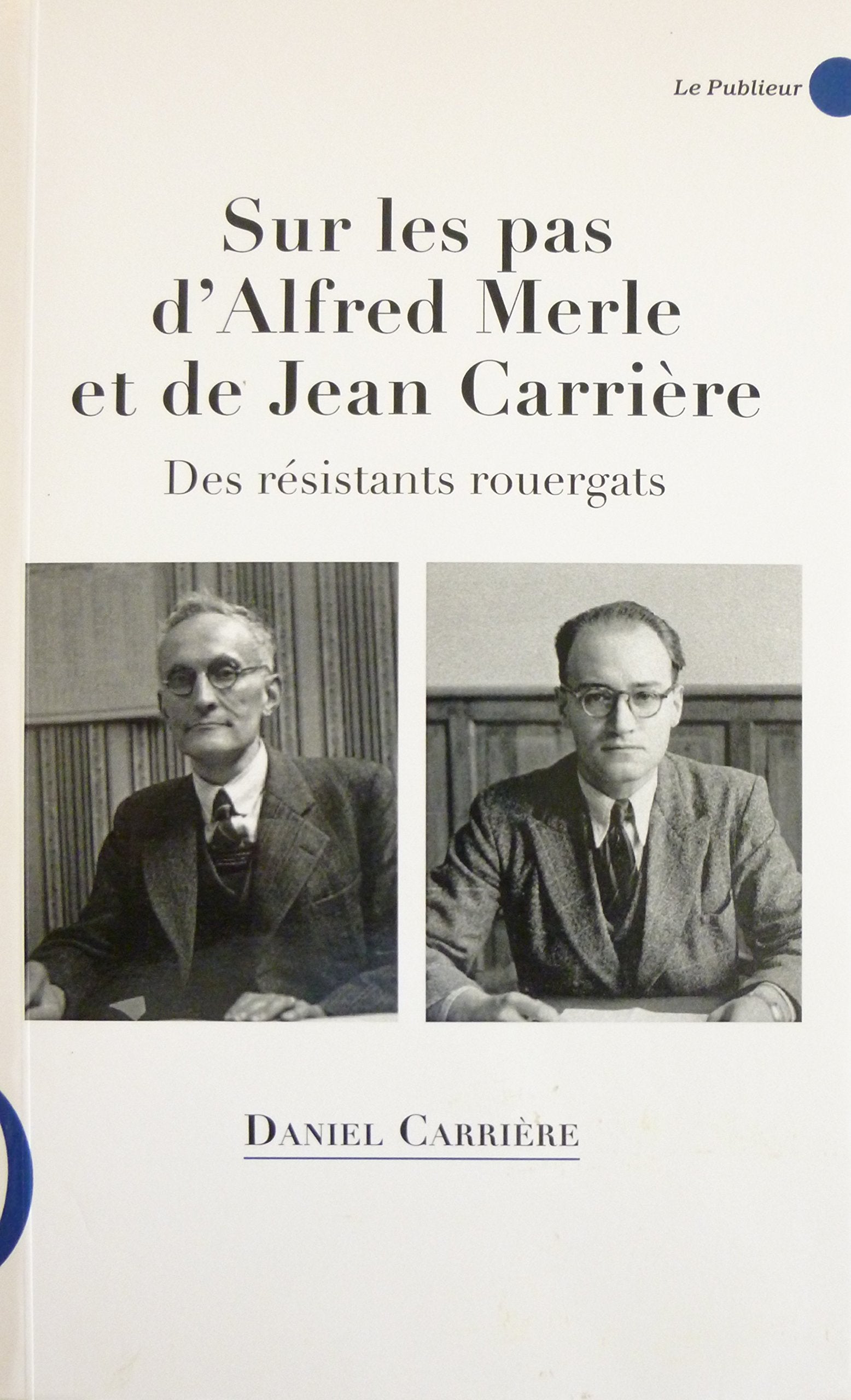 Sur les pas d'Alfred Merle et de Jean Carrière book