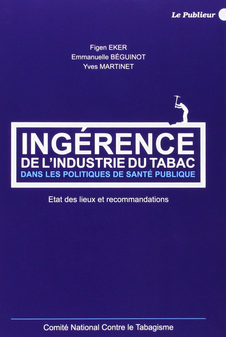 Ingérence de l'industrie du tabac dans les politiques de santé publique: Etat de lieux et recommandations book