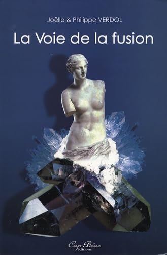 La voie de la fusion !: Magnétisme, spiritualité et altermondialisme book