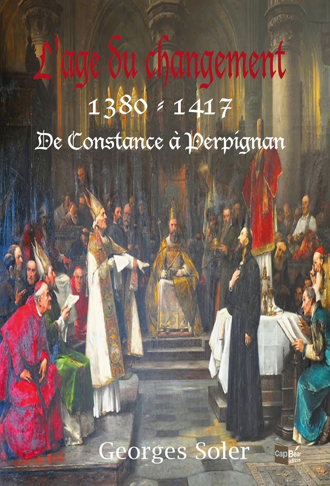 L’âge du changement 1380 - 1417 De Constance à Perpignan book