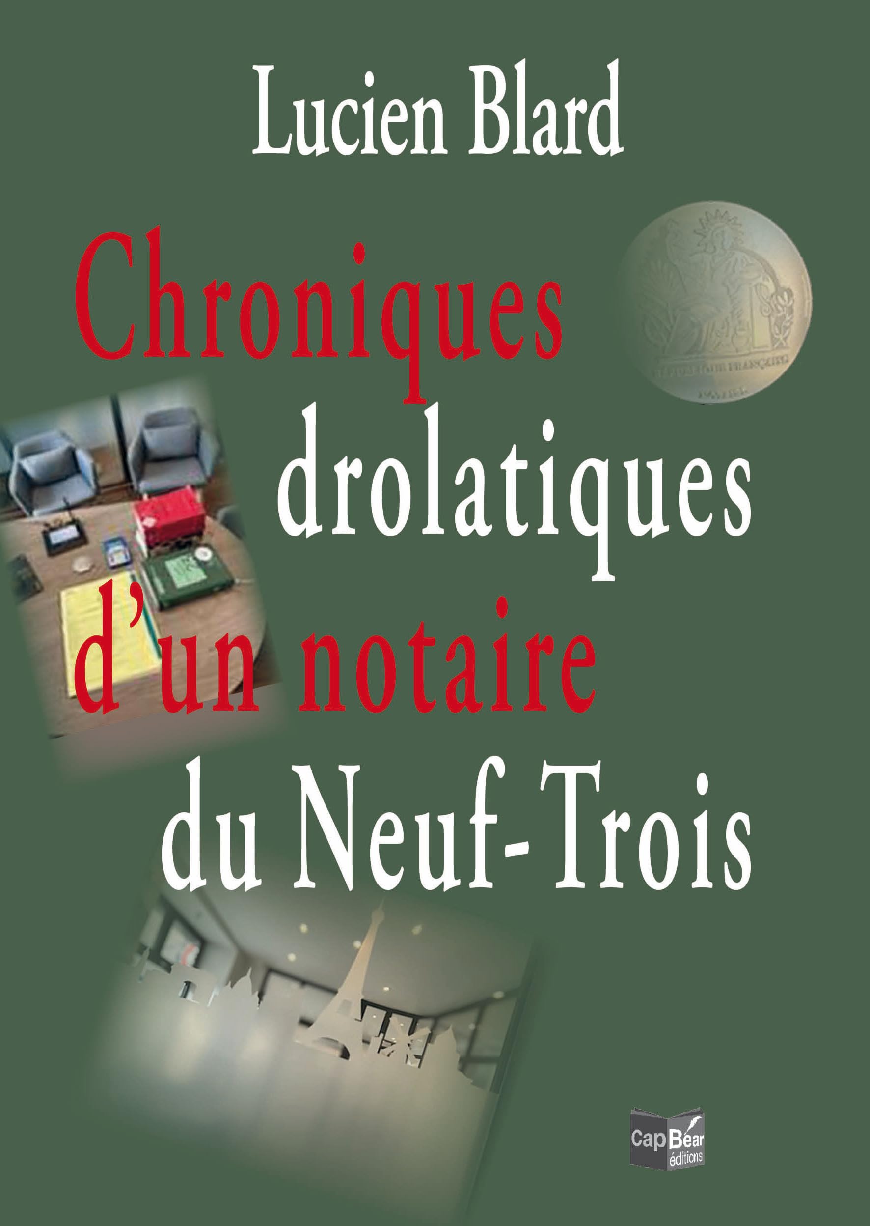 Chroniques drolatiques d’un notaire du Neuf-Trois Humour & Satire