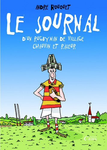 Le journal d'un rugbyman de village : chauvin et râleur Leisure & Fun