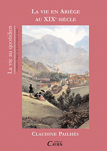La vie en Ariège au XIXe siècle book