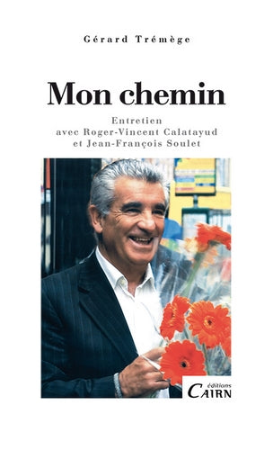 Mon chemin : entretien avec Roger-Vincent Calatayud et Jean-François Soulet book