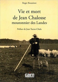 Vie et mort de Jean Chalosse, moutonnier des Landes book