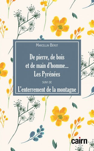 De pierre, de bois et de main d'homme... les Pyrénées. L'enterrement de la montagne Contemporary literature
