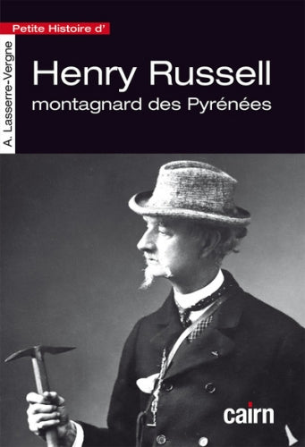 Petite histoire d'Henry Russell : montagnard pyrénéen (14-2-1834, 5-2-1909) Books