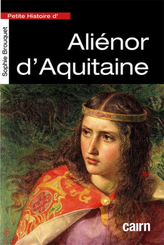 Petite histoire d'Aliénor d'Aquitaine : reine de France puis reine d'Angleterre book