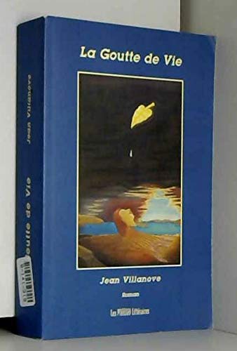 La goutte de vie : Aventure, histoire, spiritualité book