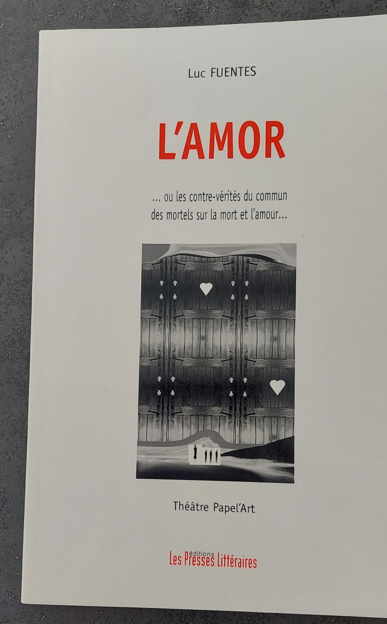 L'AMOR ou les contre-vérités du commun des mortels sur la mort et l'amour.. book