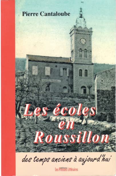 Les écoles en Roussillon, Pyrénées-Orientales des temps anciens à aujourd'hui book