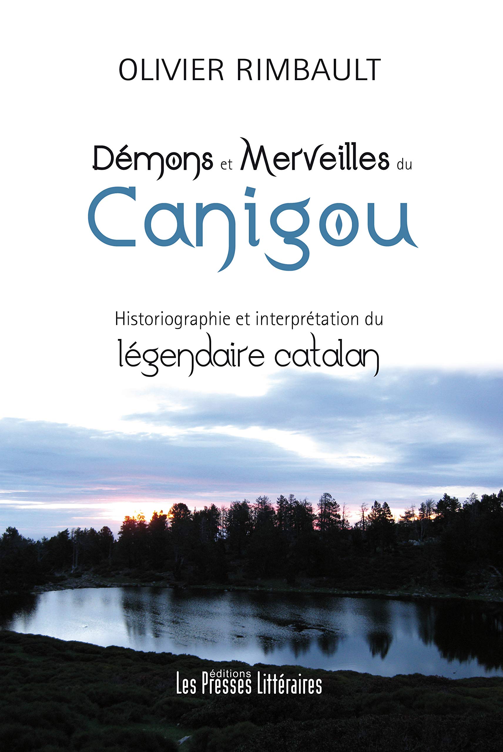DEMONS ET MERVEILLES DU CANIGOU: Historiographie et interprétation du légendaire catalan Politics & History