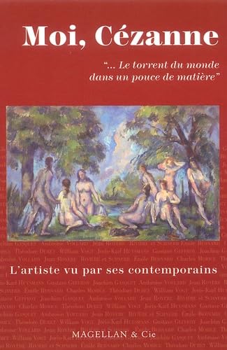 Moi, Cézanne: Le torrent du monde dans un pouce de matière book