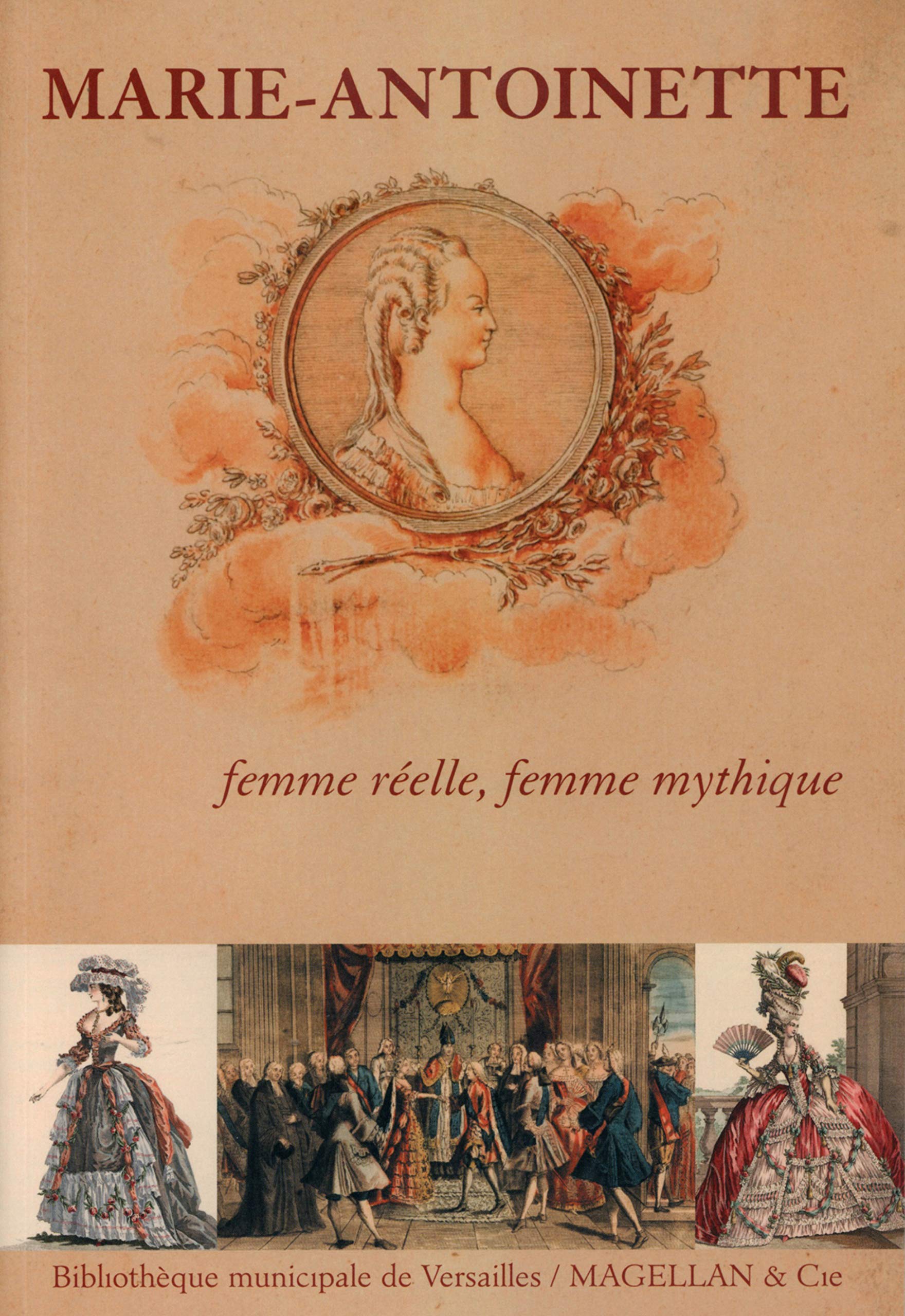 Marie-Antoinette: Femme réelle, femme mythique Politics & History