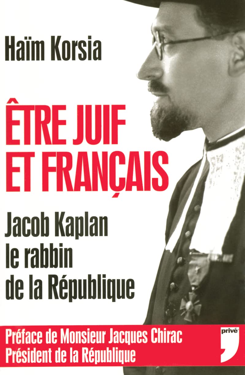 ETRE JUIF ET FRANCAIS JACOB KAPLAN LE RABBIN DE LA REPUBLIQUE Memories
