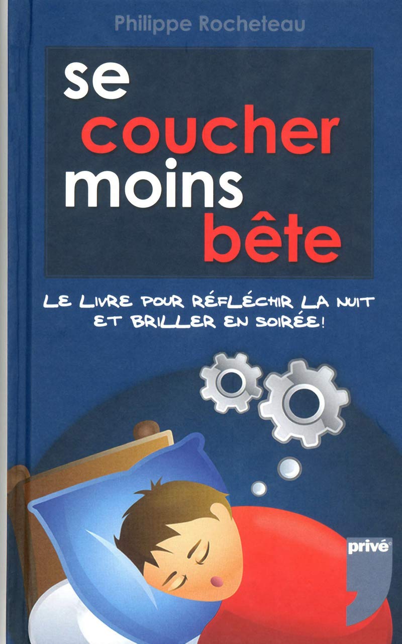 SE COUCHER MOINS BETE: Le livre pour briller en soirée Books