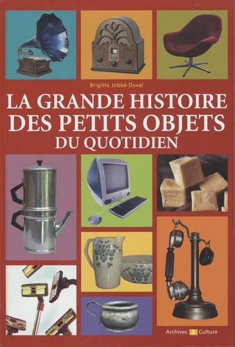 La grande histoire des petits objets du quotidien Books