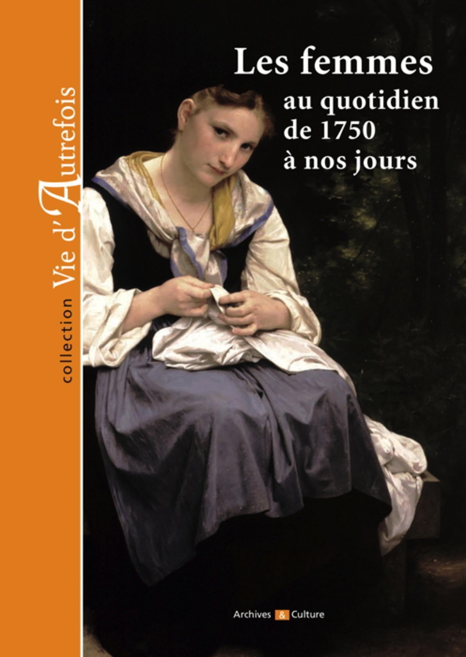 Les Femmes au quotidien de 1750 à nos jours Politics & History
