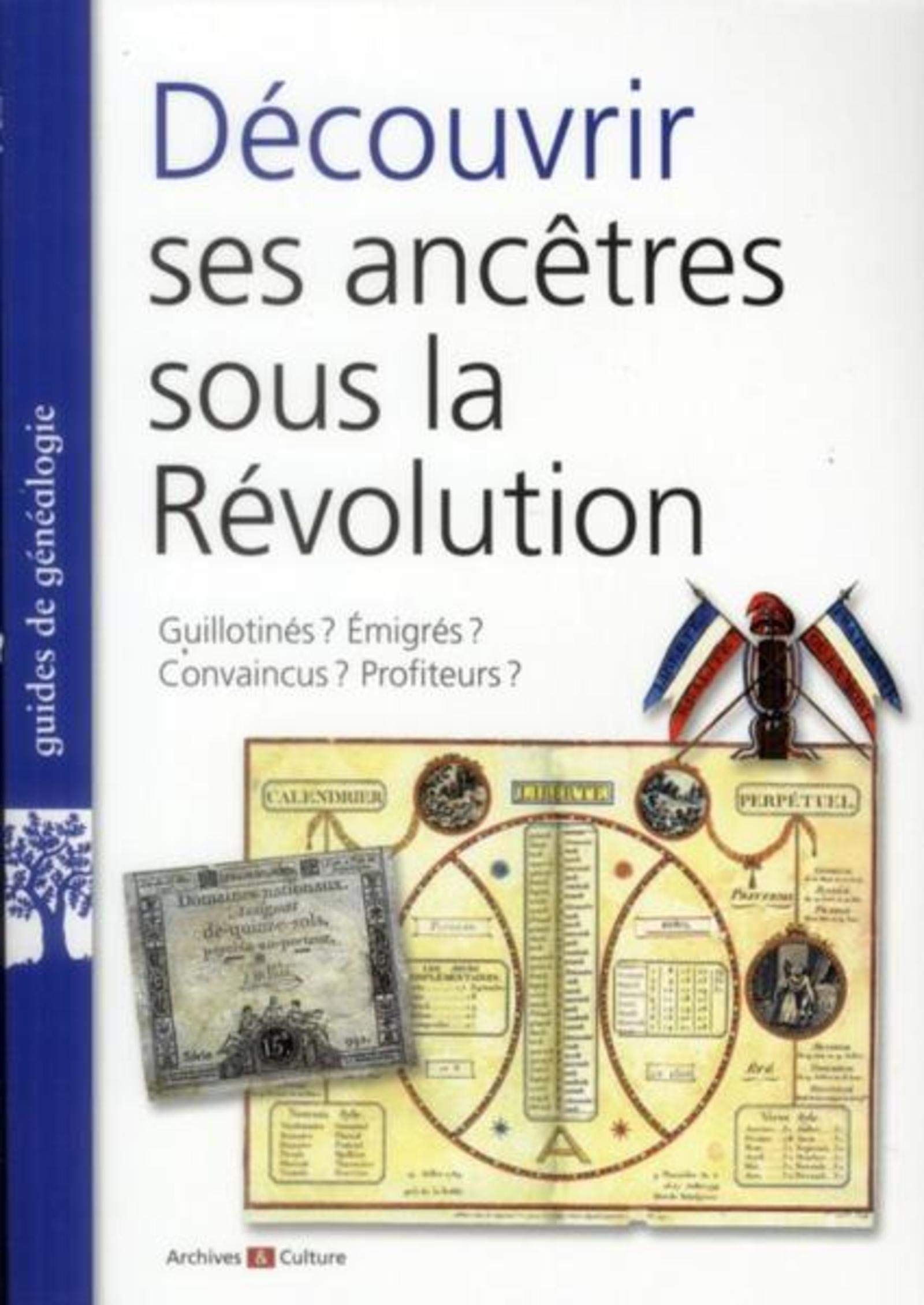 Découvrir ses ancêtres sous la Révolution: Guillotinés ? Emigrés ? Convaincus ? Profiteurs ? Leisure, Home & Garden